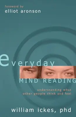 Codzienne czytanie w myślach: Zrozumieć, co myślą i czują inni ludzie - Everyday Mind Reading: Understanding What Other People Think and Feel