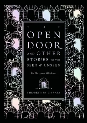 The Open Door: I inne historie o tym, co widzialne i niewidzialne autorstwa Margaret Oliphant - The Open Door: And Other Stories of the Seen & Unseen by Margaret Oliphant