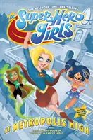 DC Super Hero Girls: W Metropolis High - DC Super Hero Girls: At Metropolis High