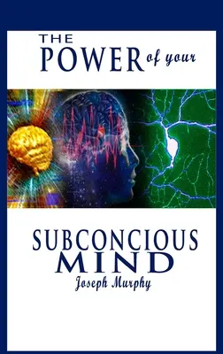 Potęga twojego podświadomego umysłu - The Power of Your Subconscious Mind