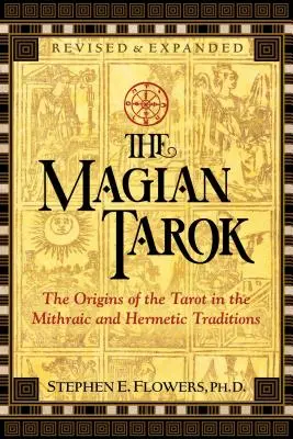 The Magian Tarok: Początki tarota w tradycjach mitraistycznych i hermetycznych - The Magian Tarok: The Origins of the Tarot in the Mithraic and Hermetic Traditions