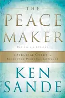 The Peacemaker: Biblijny przewodnik po rozwiązywaniu konfliktów osobistych - The Peacemaker: A Biblical Guide to Resolving Personal Conflict