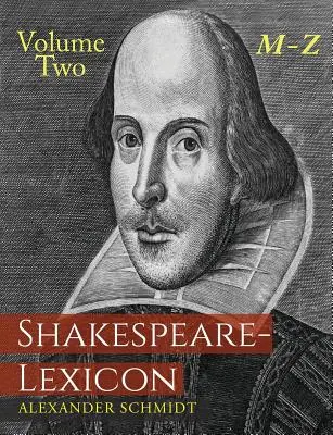 Shakespeare-Lexicon: Volume Two M-Z: Kompletny słownik wszystkich angielskich słów, zwrotów i konstrukcji w dziełach poety - Shakespeare-Lexicon: Volume Two M-Z: A Complete Dictionary of All the English Words, Phrases and Constructions in the Works of the Poet