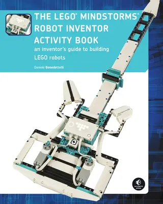 The Lego Mindstorms Robot Inventor Activity Book: Przewodnik dla początkujących po budowaniu i programowaniu robotów Lego - The Lego Mindstorms Robot Inventor Activity Book: A Beginner's Guide to Building and Programming Lego Robots