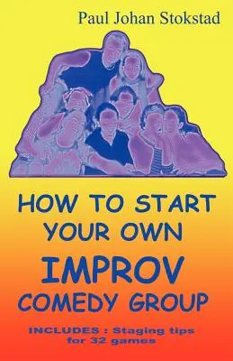 Jak założyć własną grupę komediową Improv? - How To Start Your Own Improv Comedy Group