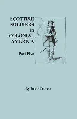 Szkoccy żołnierze w kolonialnej Ameryce, część piąta - Scottish Soldiers in Colonial America, Part Five