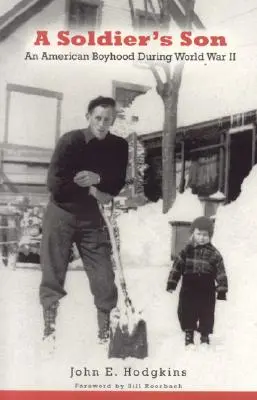 Syn żołnierza: Amerykańskie dzieciństwo podczas II wojny światowej - A Soldier's Son: An American Boyhood During World War II