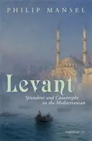 Lewant - splendor i katastrofa na Morzu Śródziemnym - Levant - Splendour and Catastrophe on the Mediterranean