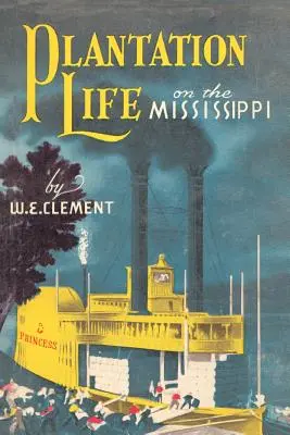 Życie na plantacji: Na Missisipi - Plantation Life: On the Mississippi