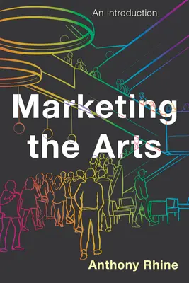 Marketing sztuki: Wprowadzenie - Marketing the Arts: An Introduction