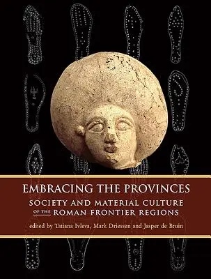 Obejmując prowincje: Społeczeństwo i kultura materialna rzymskich regionów przygranicznych - Embracing the Provinces: Society and Material Culture of the Roman Frontier Regions
