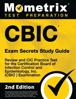 CBIC Exam Secrets Study Guide - Przegląd i test praktyczny CIC do egzaminu Certification Board of Infection Control and Epidemiology, Inc (CBIC) Examinatio - CBIC Exam Secrets Study Guide - Review and CIC Practice Test for the Certification Board of Infection Control and Epidemiology, Inc. (CBIC) Examinatio