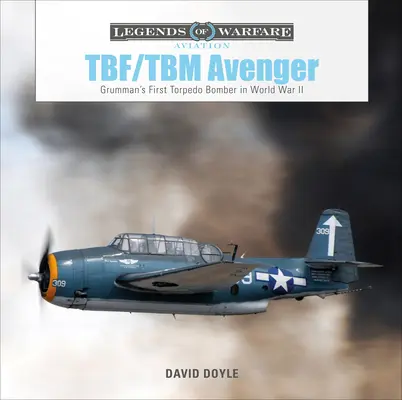 TBF/TBM Avenger: Pierwszy bombowiec torpedowy Grummana w II wojnie światowej - TBF/TBM Avenger: Grumman's First Torpedo Bomber in World War II