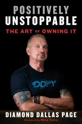 Pozytywnie Niepowstrzymany: Sztuka posiadania - Positively Unstoppable: The Art of Owning It