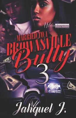 Wyszłam za mąż za łobuza z Brownsville 3 - Married to a Brownsville Bully 3