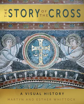 Historia krzyża: Historia wizualna - The Story of the Cross: A Visual History