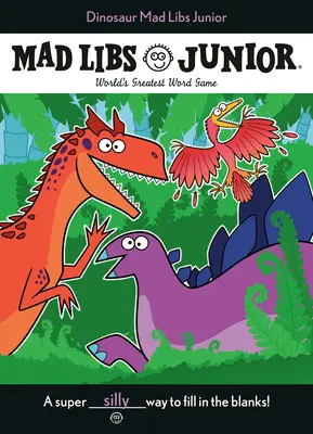 Dinosaur Mad Libs Junior: Najlepsza gra słowna na świecie - Dinosaur Mad Libs Junior: World's Greatest Word Game