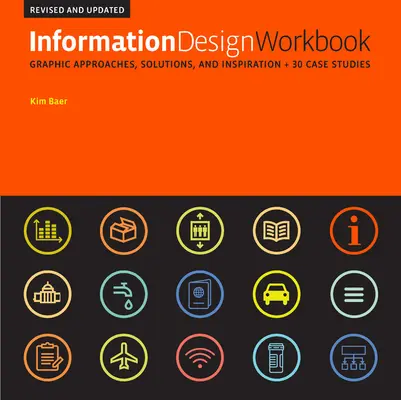 Podręcznik projektowania informacji, poprawiony i zaktualizowany: Graficzne podejścia, rozwiązania i inspiracje + 30 studiów przypadków - Information Design Workbook, Revised and Updated: Graphic Approaches, Solutions, and Inspiration + 30 Case Studies