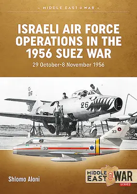 Operacje izraelskich sił powietrznych w wojnie sueskiej w 1956 r.: 29 października-8 listopada 1956 r. - Israeli Air Force Operations in the 1956 Suez War: 29 October-8 November 1956