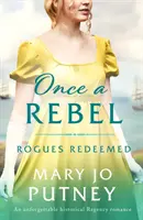 Once a Rebel - niezapomniany romans historyczny z epoki regencji - Once a Rebel - An unforgettable historical Regency romance