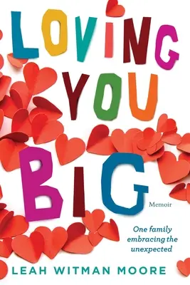 Loving You Big: Jedna rodzina w nieoczekiwanej sytuacji - Loving You Big: One family embracing the unexpected