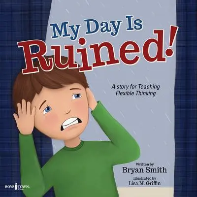 Mój dzień jest zrujnowany! Historia ucząca elastycznego myślenia - My Day Is Ruined!: A Story Teaching Flexible Thinking