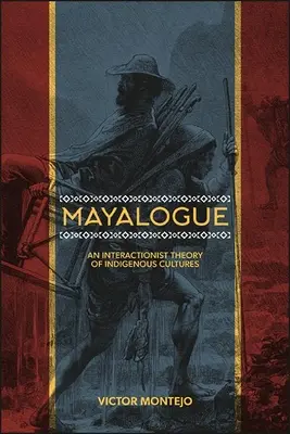 Mayalogue: Interakcjonistyczna teoria kultur tubylczych - Mayalogue: An Interactionist Theory of Indigenous Cultures