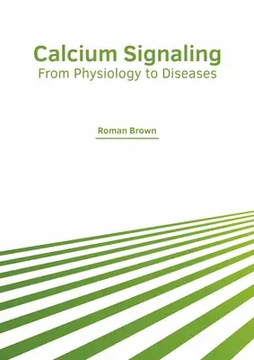 Sygnalizacja wapniowa: Od fizjologii do chorób - Calcium Signaling: From Physiology to Diseases