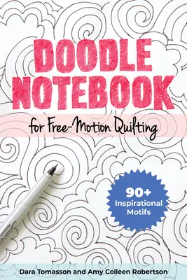 Doodle Notebook for Free-Motion Quilting: 150+ inspirujących motywów - Doodle Notebook for Free-Motion Quilting: 150+ Inspirational Motifs