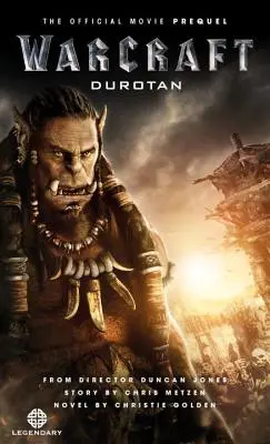 Warcraft: Durotan: Oficjalny prequel filmu - Warcraft: Durotan: The Official Movie Prequel