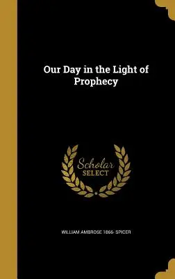 Nasz dzień w świetle proroctw - Our Day in the Light of Prophecy