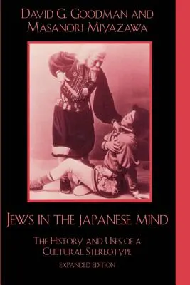 Żydzi w japońskim umyśle: Historia i zastosowanie stereotypu kulturowego - Jews in the Japanese Mind: The History and Uses of a Cultural Stereotype