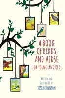 Księga ptaków i wierszy dla młodych i starych - Book of Birds and Verse for Young and Old