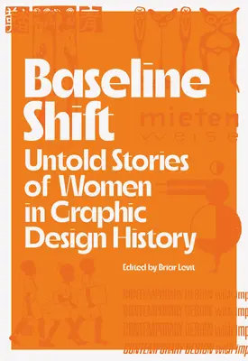 Baseline Shift: Nieopowiedziane historie kobiet w historii projektowania graficznego - Baseline Shift: Untold Stories of Women in Graphic Design History