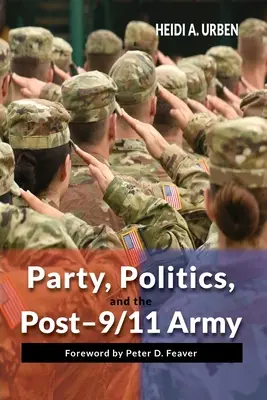 Partia, polityka i armia po 11 września - Party, Politics, and the Post-9/11 Army