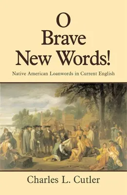 O Brave New Words: Zapożyczenia rdzennych Amerykanów w obecnym języku angielskim - O Brave New Words: Native American Loanwords in Current English