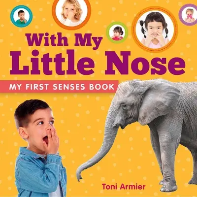 Z moim małym noskiem (Moja pierwsza książka o zmysłach) - With My Little Nose (My First Senses Book)