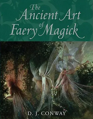 Starożytna sztuka magii Faery - The Ancient Art of Faery Magick