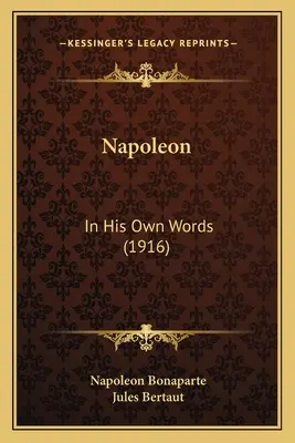 Napoleon: własnymi słowami (1916) - Napoleon: In His Own Words (1916)