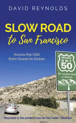 Slow Road to San Francisco: Przez USA od oceanu do oceanu - Slow Road to San Francisco: Across the USA from Ocean to Ocean