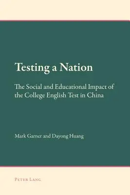 Testowanie narodu; społeczny i edukacyjny wpływ egzaminu z języka angielskiego w Chinach - Testing a Nation; The Social and Educational Impact of the College English Test in China