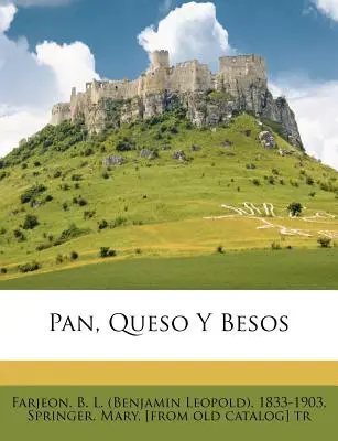 Pan, Queso y Besos