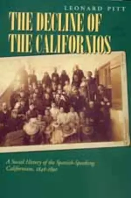 Schyłek Kalifornii: Historia społeczna hiszpańskojęzycznych Kalifornijczyków, 1846-1890 - Decline of the Californios: A Social History of the Spanish-Speaking Californians, 1846-1890