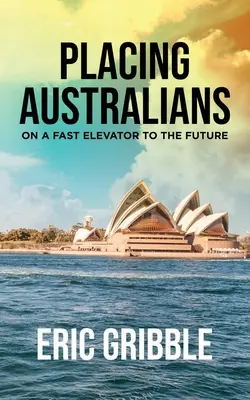 Australijczycy w szybkiej windzie do przyszłości - Placing Australians on a Fast Elevator to the Future