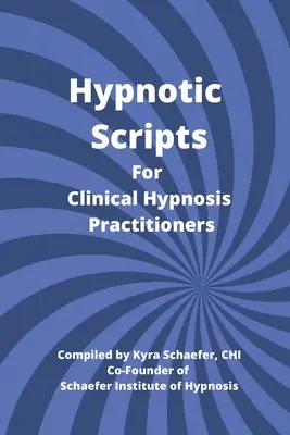 Skrypty hipnotyczne dla praktyków hipnozy klinicznej - Hypnotic Scripts for Clinical Hypnosis Practitioners