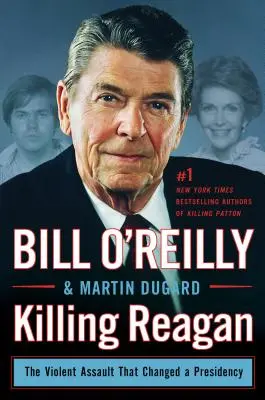 Zabicie Reagana: Brutalny atak, który zmienił prezydenturę - Killing Reagan: The Violent Assault That Changed a Presidency