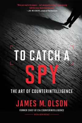 Złapać szpiega: Sztuka kontrwywiadu - To Catch a Spy: The Art of Counterintelligence