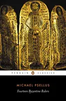 Czternastu bizantyjskich władców - Chronografia Michaela Psellusa - Fourteen Byzantine Rulers - The Chronographia of Michael Psellus