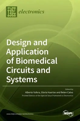 Projektowanie i zastosowanie obwodów i systemów biomedycznych - Design and Application of Biomedical Circuits and Systems