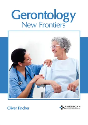 Gerontologia: Nowe granice - Gerontology: New Frontiers